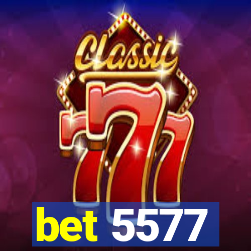 bet 5577