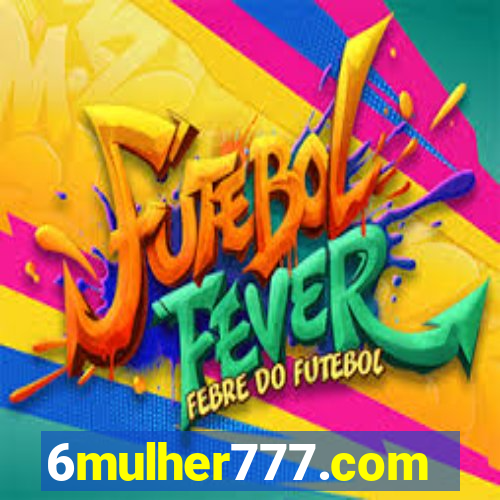 6mulher777.com