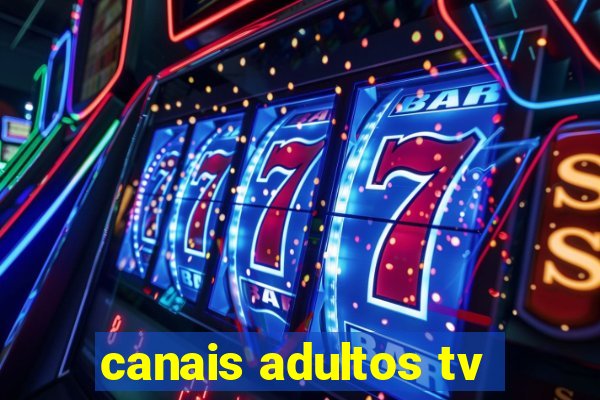 canais adultos tv