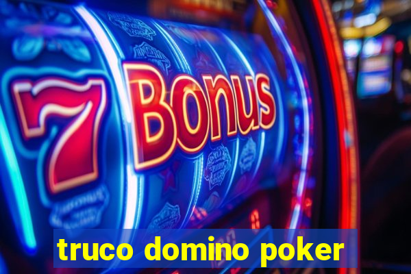 truco domino poker