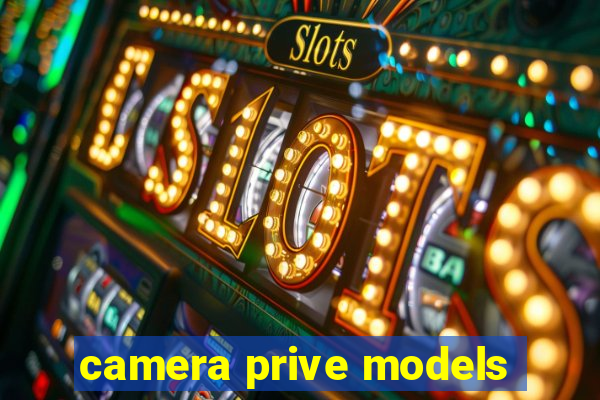 camera prive models