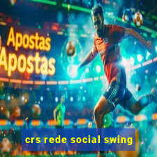 crs rede social swing