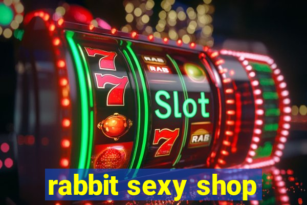 rabbit sexy shop