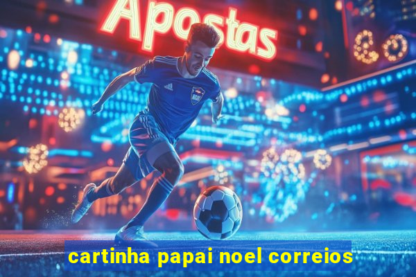 cartinha papai noel correios