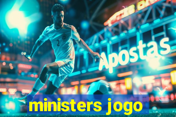 ministers jogo