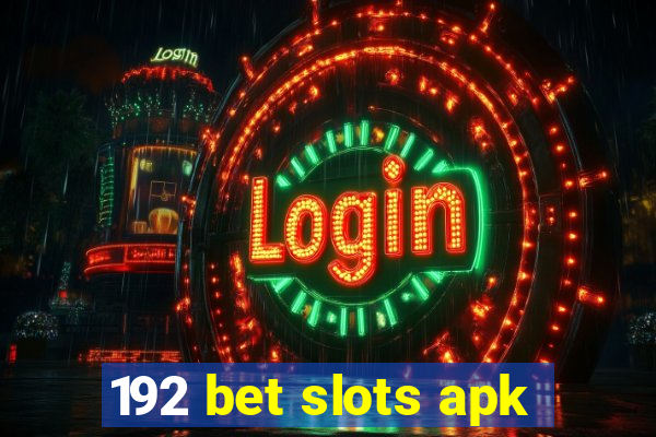 192 bet slots apk