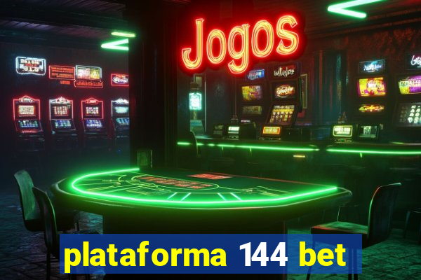 plataforma 144 bet