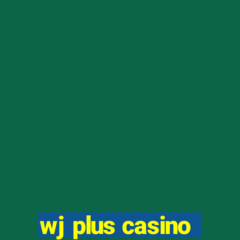 wj plus casino