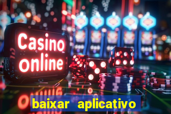 baixar aplicativo da estrela bet