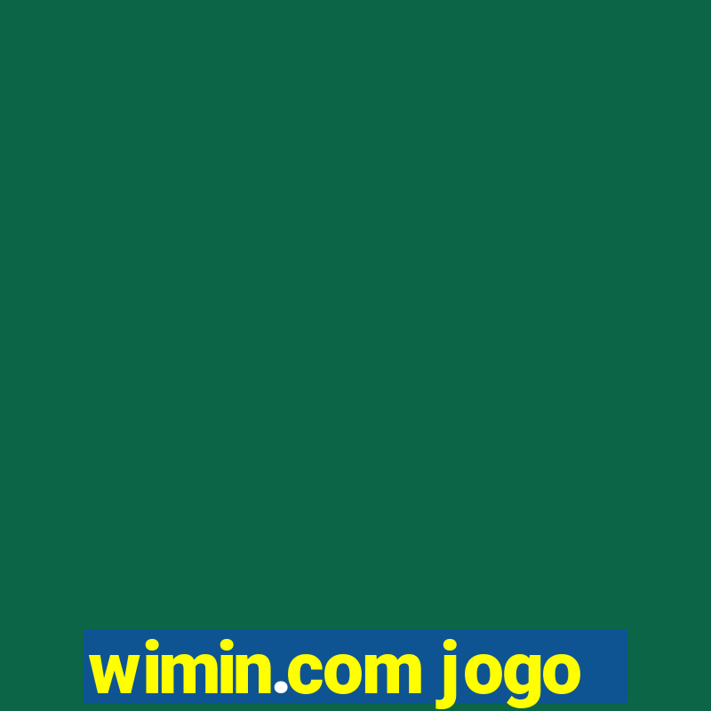 wimin.com jogo