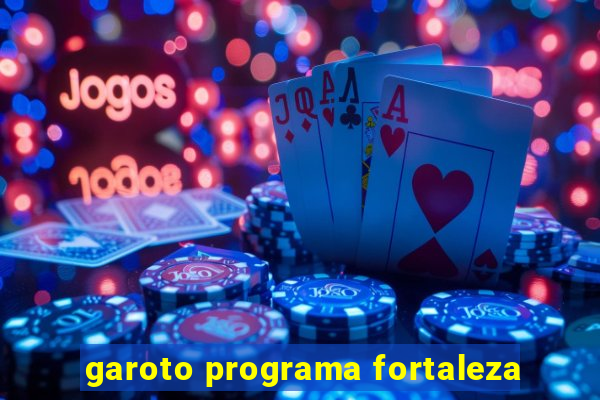 garoto programa fortaleza