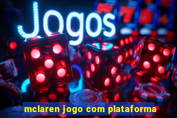 mclaren jogo com plataforma