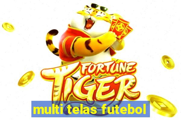 multi telas futebol