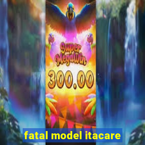 fatal model itacare