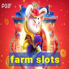 farm slots