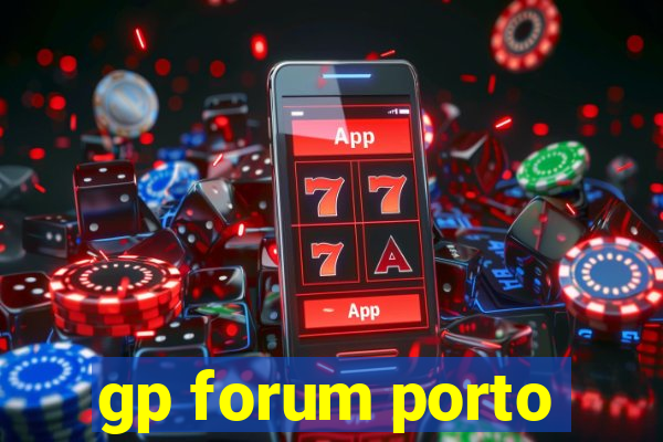 gp forum porto