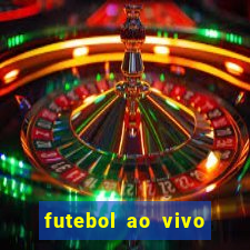 futebol ao vivo max tv