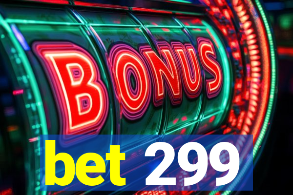 bet 299