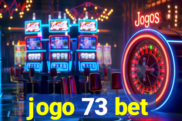 jogo 73 bet