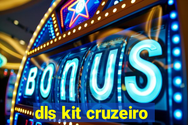 dls kit cruzeiro