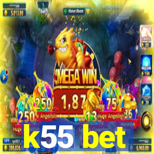 k55 bet