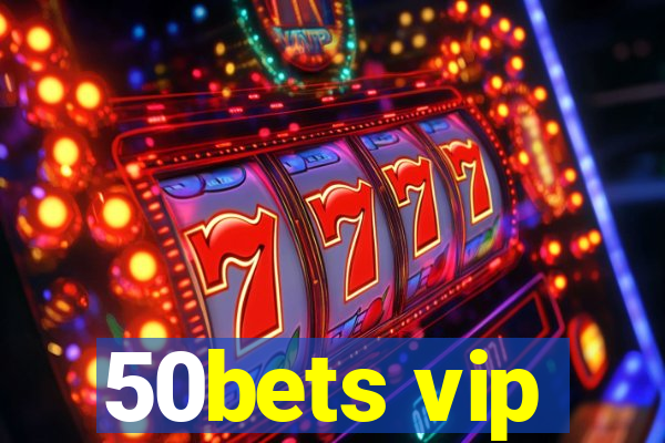 50bets vip