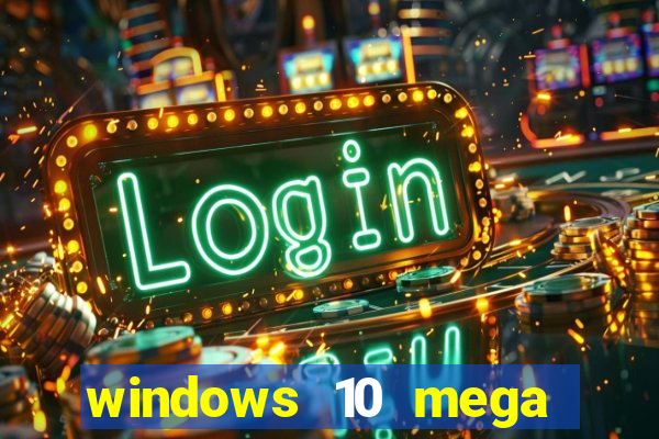 windows 10 mega lite premium download