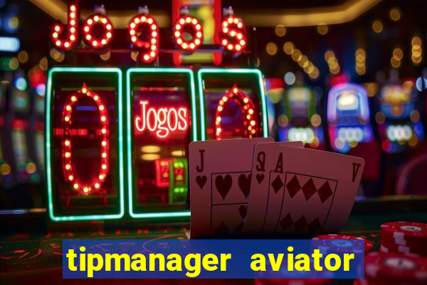 tipmanager aviator aposta ganha