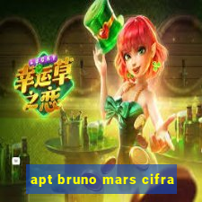 apt bruno mars cifra