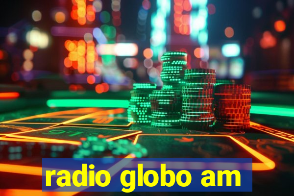 radio globo am