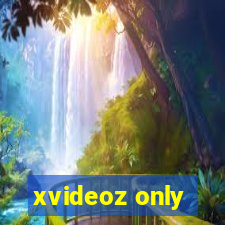 xvideoz only