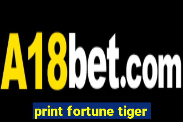 print fortune tiger