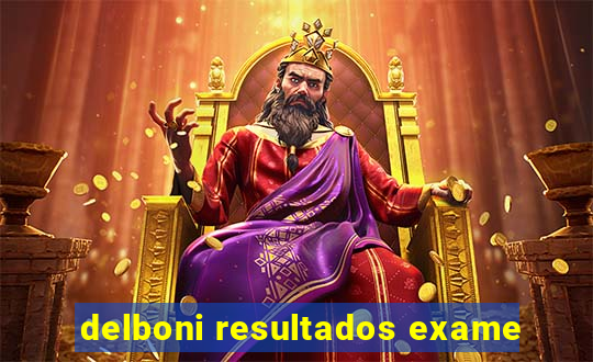 delboni resultados exame