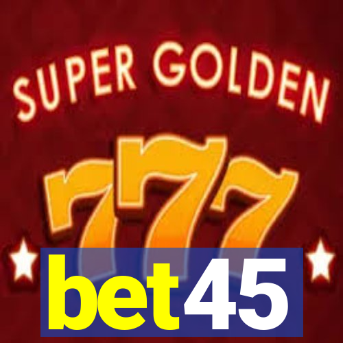 bet45