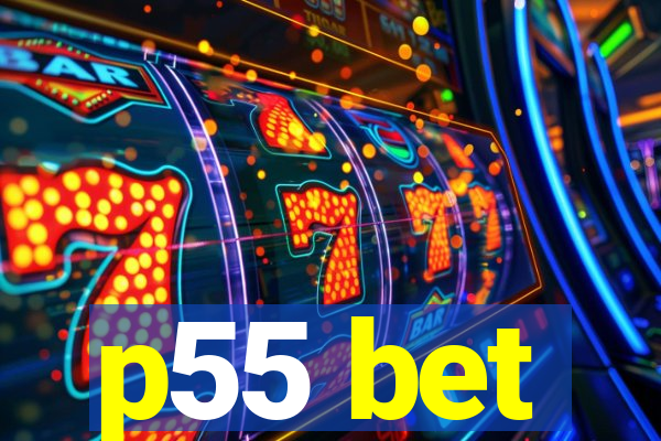 p55 bet