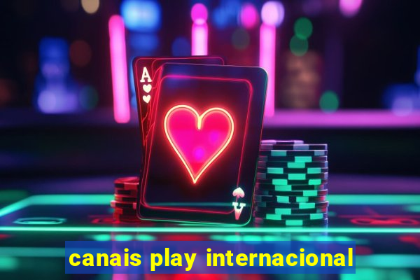 canais play internacional