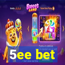 5ee bet