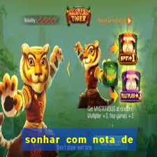 sonhar com nota de 200 reais jogo do bicho