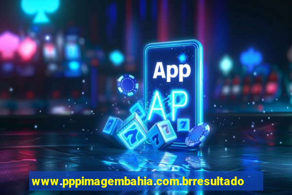 www.pppimagembahia.com.brresultado de exame