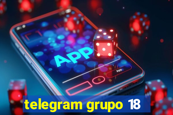 telegram grupo 18