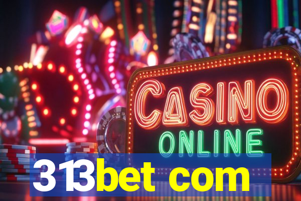 313bet com