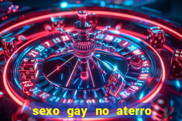 sexo gay no aterro do flamengo