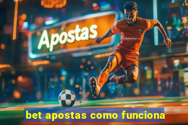 bet apostas como funciona