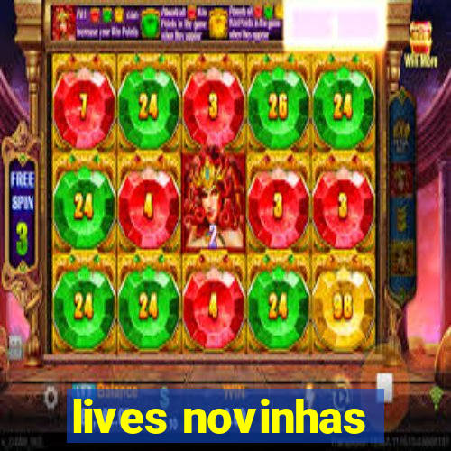 lives novinhas