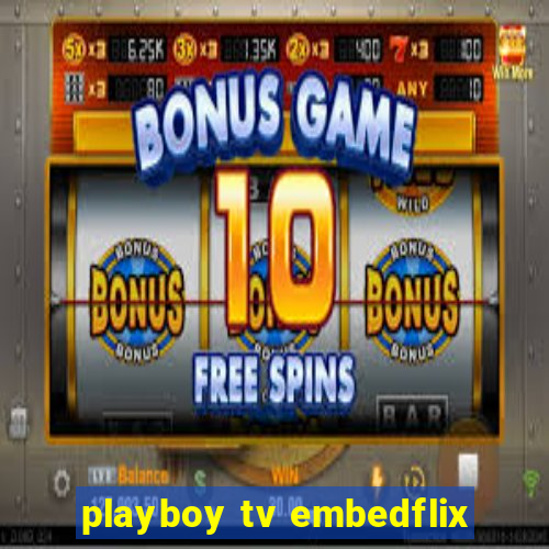 playboy tv embedflix