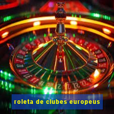 roleta de clubes europeus