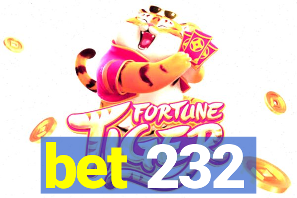 bet 232