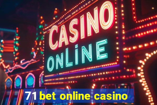 71 bet online casino