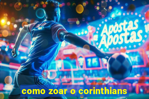 como zoar o corinthians