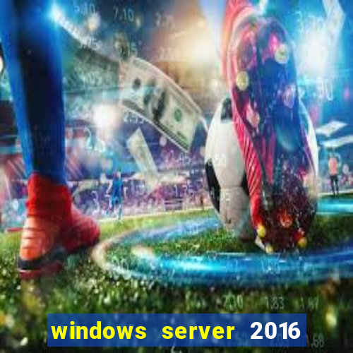 windows server 2016 download iso pt br